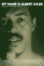 Watch My Name Is Albert Ayler Sflix