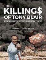 Watch The Killing$ of Tony Blair Sflix