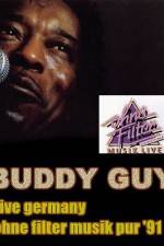 Watch Buddy Guy: Live in Germany Sflix