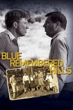 Watch Blue Remembered Hills Sflix