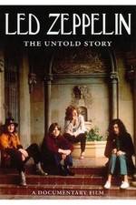 Watch Led Zeppelin The Untold Story Sflix