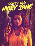 Watch Don\'t F with Mary Jane Sflix