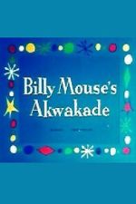 Watch Billy Mouse\'s Akwakade Sflix