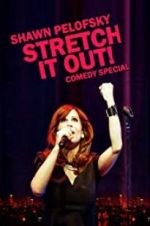 Watch Shawn Pelofsky: Stretch It Out! Sflix