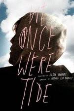 Watch We Once Were Tide Sflix