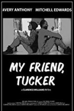 Watch My Friend, Tucker Sflix