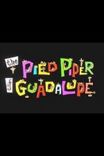Watch The Pied Piper of Guadalupe (Short 1961) Sflix