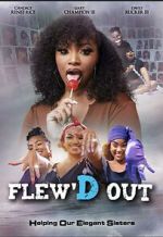 Watch Flew\'D Out Sflix