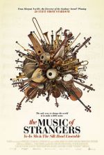 Watch The Music of Strangers: Yo-Yo Ma and the Silk Road Ensemble Sflix