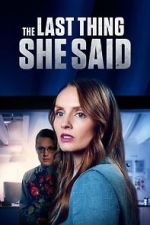 Watch The Last Thing She Said Sflix