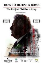 Watch How to Defuse a Bomb: The Project Children Story Sflix