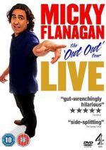 Watch Micky Flanagan: Live - The Out Out Tour Sflix