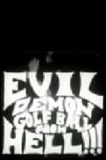 Watch Evil Demon Golfball from Hell Sflix