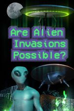 Watch Are Alien Invasions Possible? Sflix