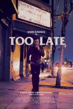 Watch Too Late Sflix