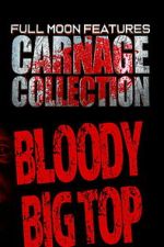 Watch Carnage Collection: Bloody Big Top Sflix