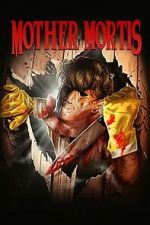 Watch Mother Mortis Sflix