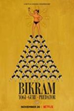 Watch Bikram: Yogi, Guru, Predator Sflix