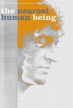 Watch The Nearest Human Being Sflix