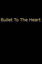 Watch Bullet To The Heart Sflix