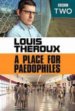 Watch Louis Theroux: A Place for Paedophiles Sflix