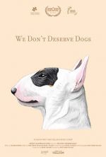 Watch We Don\'t Deserve Dogs Sflix