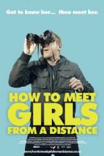 Watch How to Meet Girls from a Distance Sflix