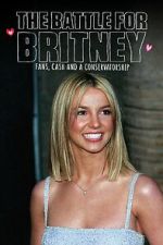 Watch The Battle for Britney: Fans, Cash and a Conservatorship Sflix