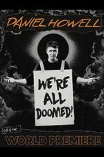Watch Daniel Howell: We\'re All Doomed! Sflix