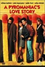 Watch A Pyromaniac's Love Story Sflix