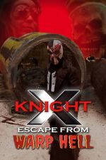 Watch X Knight Escape From Warp Hell Sflix