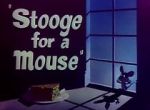 Watch Stooge for a Mouse (Short 1950) Sflix