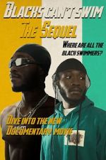 Watch Blacks Can\'t Swim: The Sequel Sflix