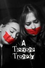 Watch A Teenage Tragedy Sflix