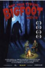Watch Not Your Typical Bigfoot Movie Sflix