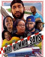Watch What Momma Says Sflix