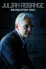 Watch Julian Assange: Revolution Now Sflix