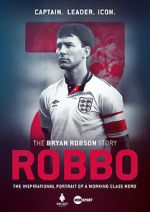 Watch Robbo: The Bryan Robson Story Sflix