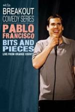 Watch Pablo Francisco: Bits and Pieces - Live from Orange County Sflix