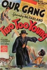 Watch Two Too Young Sflix