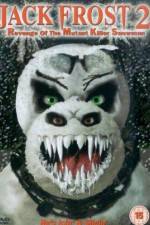 Watch Jack Frost 2: Revenge of the Mutant Killer Snowman Sflix