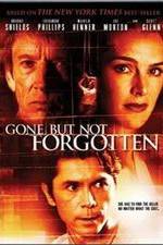 Watch Gone But Not Forgotten Sflix