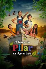 Watch Pilar\'s Diary in the Amazon Sflix