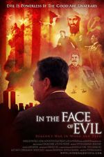 Watch In the Face of Evil: Reagan\'s War in Word and Deed Sflix