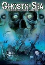 Watch Ghosts at Sea: Paranormal Shipwrecks and Curses Sflix