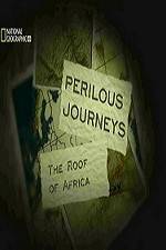 Watch National Geographic Perilous Journeys The Roof of Africa Sflix