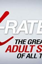 Watch X-Rated 2: The Greatest Adult Stars of All Time! Sflix