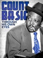 Watch Count Basie: Through His Own Eyes Sflix