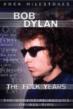 Watch Bob Dylan - The Folk Years Sflix
