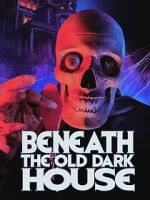 Watch Beneath the Old Dark House Sflix